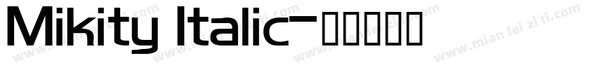 Mikity Italic字体转换